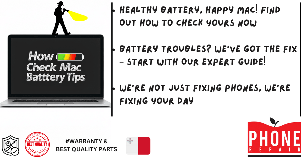 A laptop screen displaying the text "How to Check Mac Battery Tips" with a battery icon. On the right side, slogans like "Healthy Battery, Happy Mac! Find Out How to Check Yours Now" and "Battery Troubles? We've Got the Fix – Start with Our Expert Guide!" are written. At the bottom, there are icons for warranty, quality, and the flag of Malta, along with the Phone Repair logo